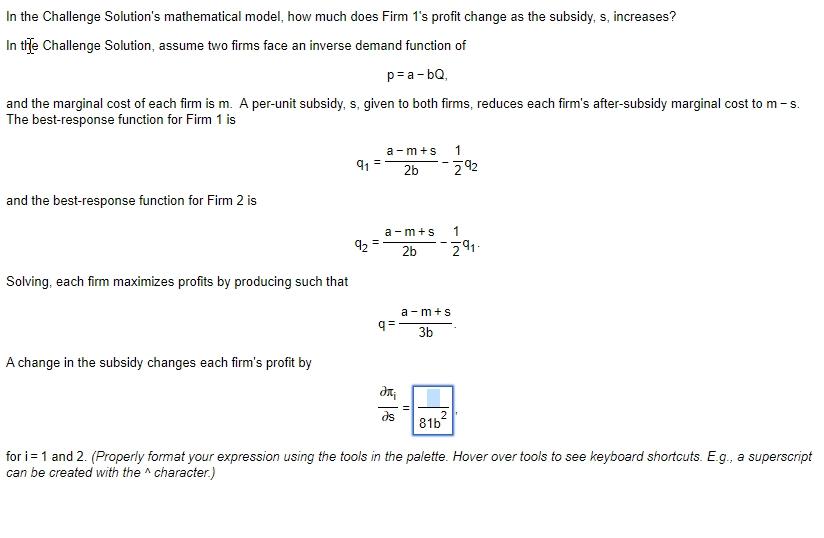 In The Challenge Solution S Mathematical Model How Much Does Firm 1 S Profit Change As The Subsidy S Increases In Ti 1