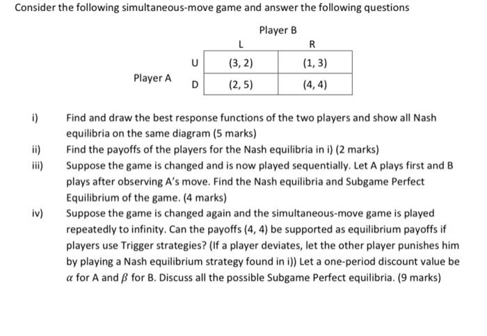 Consider The Following Simultaneous Move Game And Answer The Following Questions Player B L R U 3 2 1 3 Player A D 1