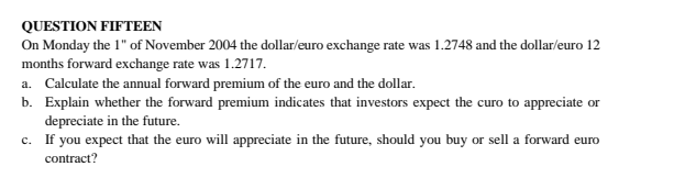 Question Fifteen On Monday The 1 Of November 2004 The Dollar Euro Exchange Rate Was 1 2748 And The Dollar Euro 12 Month 1