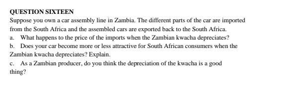 Question Sixteen Suppose You Own A Car Assembly Line In Zambia The Different Parts Of The Car Are Imported From The Sou 1