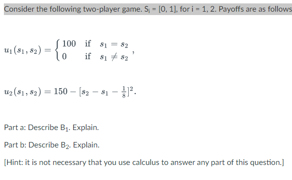 Consider The Following Two Player Game S 0 1 For I 1 2 Payoffs Are As Follows 2 Ui 81 82 100 If 81 1