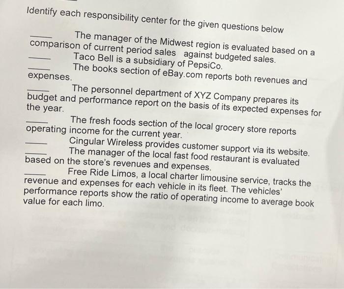 Identify Each Responsibility Center For The Given Questions Below The Manager Of The Midwest Region Is Evaluated Based O 1