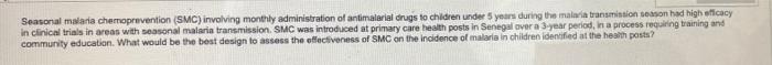 Seasonal Malaria Chemoprevention Smc Involving Monthly Administration Of Antimalarial Drugs To Chldren Under 5 Years D 1