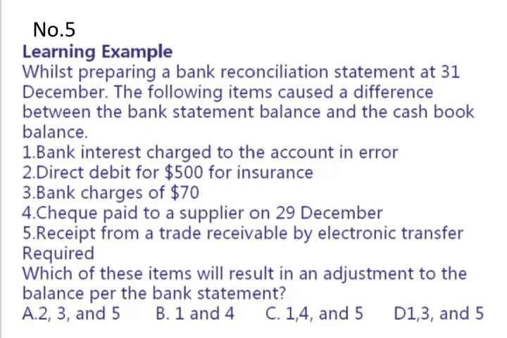 No 5 Learning Example Whilst Preparing A Bank Reconciliation Statement At 31 December The Following Items Caused A Diff 1