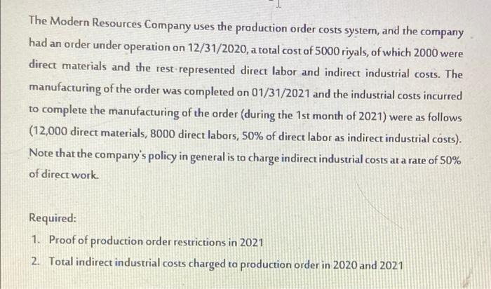 The Modern Resources Company Uses The Production Order Costs System And The Company Had An Order Under Operation On 12 1
