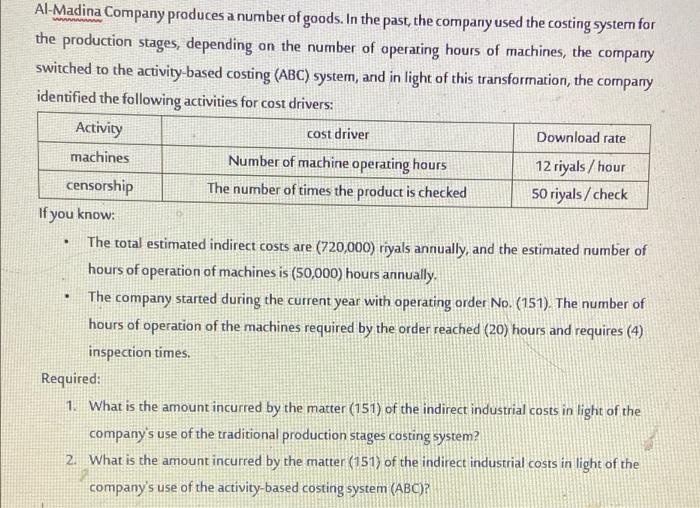 Al Madina Company Produces A Number Of Goods In The Past The Company Used The Costing Systern For The Production Sta 1