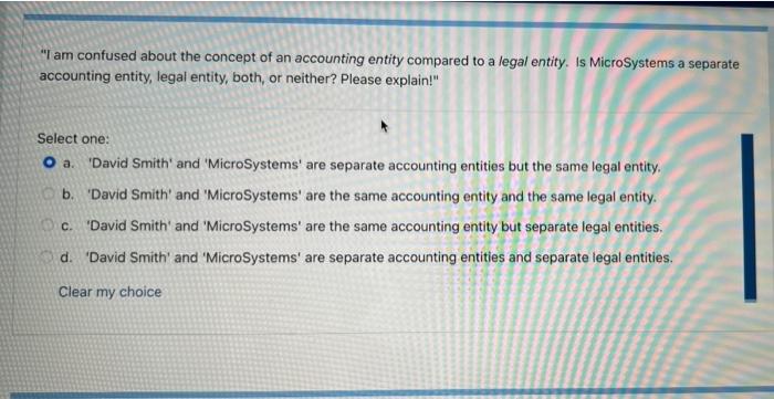 I Am Confused About The Concept Of An Accounting Entity Compared To A Legal Entity Is Microsystems A Separate Accounti 1