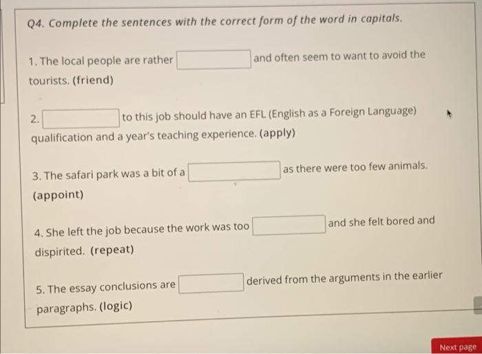 Q4 Complete The Sentences With The Correct Form Of The Word In Capitals And Often Seem To Want To Avoid The 1 The Loc 1