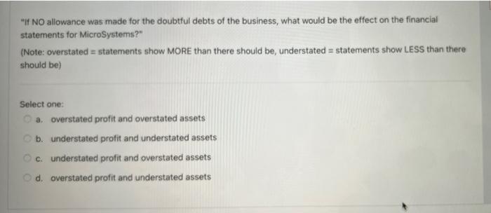 If No Allowance Was Made For The Doubtful Debts Of The Business What Would Be The Effect On The Financial Statements F 1