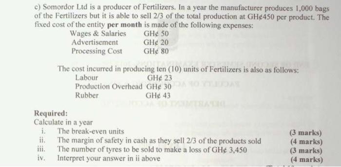 C Somordor Ltd Is A Producer Of Fertilizers In A Year The Manufacturer Produces 1 000 Bags Of The Fertilizers But It I 1