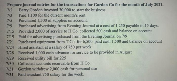 Prepare Journal Entries For The Transactions For Gordon Co For The Month Of July 2021 7 2 Barry Gordon Invested 30 000 1