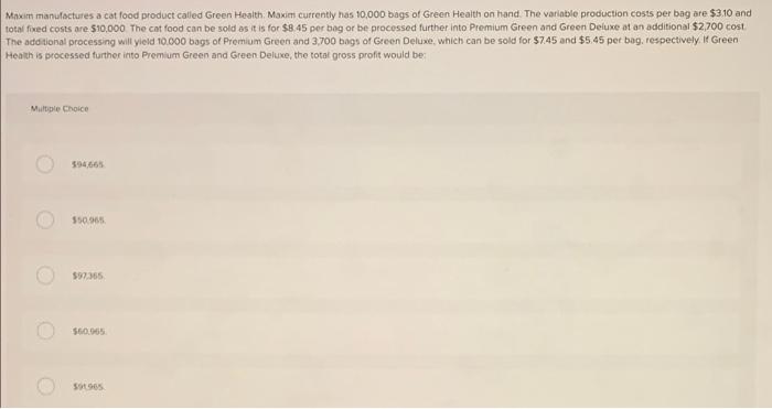 Maxim Manufactures A Cat Food Product Called Green Health Maxim Currently Has 10 000 Bags Of Green Health On Hand The V 1