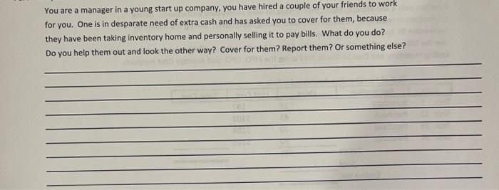 You Are A Manager In A Young Start Up Company You Have Hired A Couple Of Your Friends To Work For You One Is In Despar 1