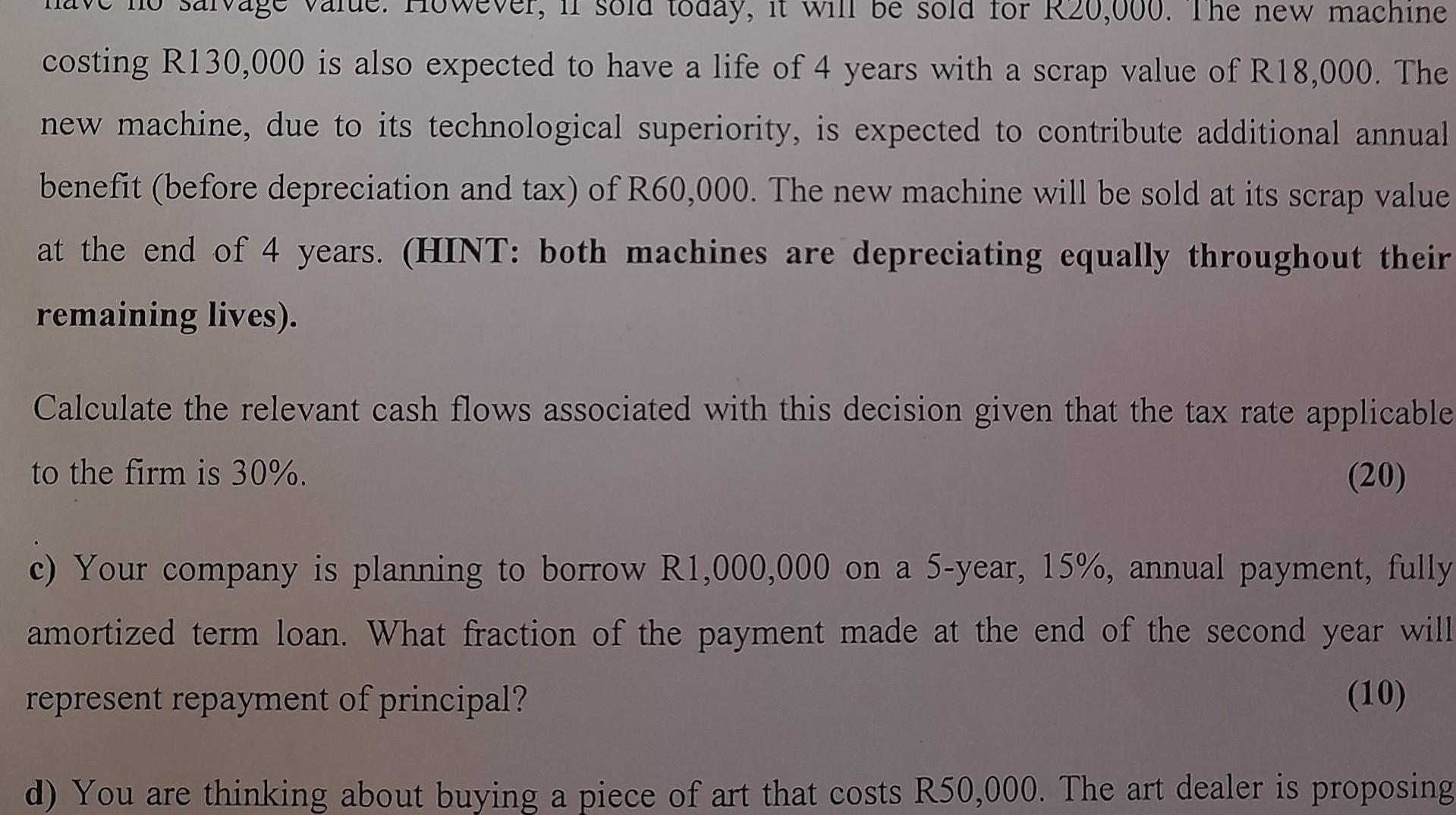 Today It Will Be Sold For R20 00 The New Machine Costing R130 000 Is Also Expected To Have A Life Of 4 Years With A Scr 2