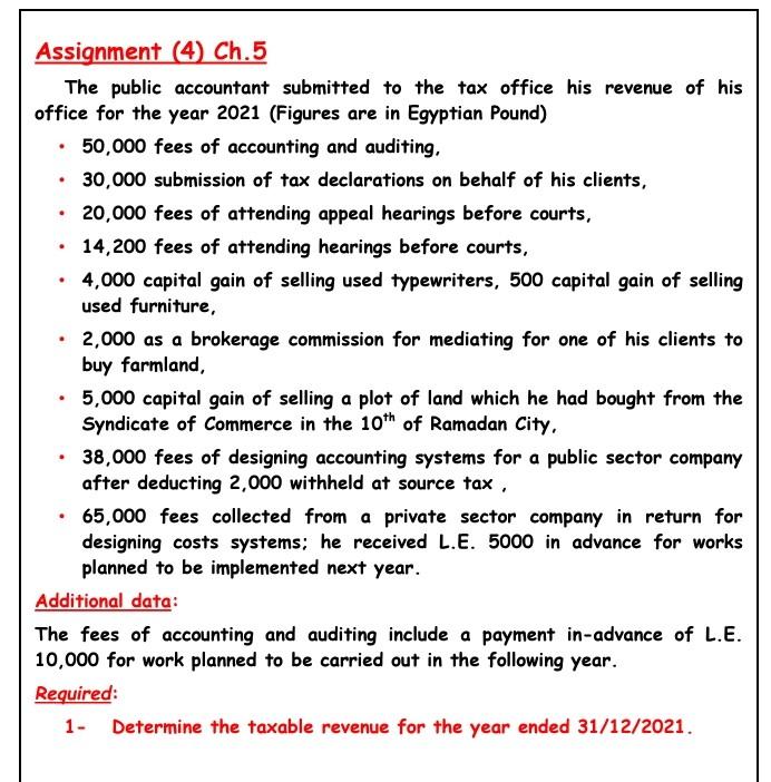 Assignment 4 Ch 5 The Public Accountant Submitted To The Tax Office His Revenue Of His Office For The Year 2021 1