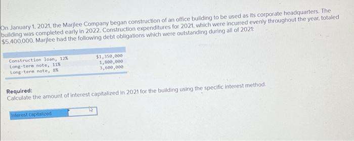 On January 1 2021 The Marlee Company Began Construction Of An Office Building To Be Used As Its Corporate Headquarters 1