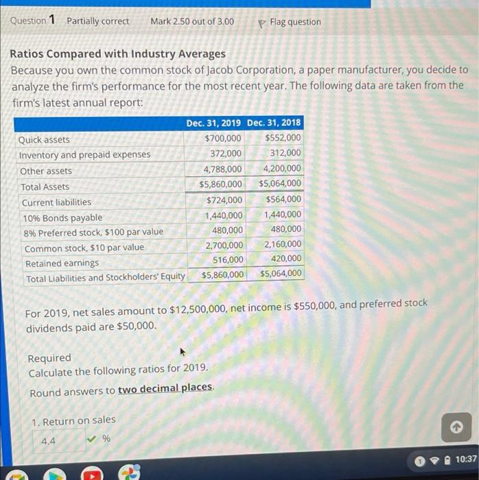 Question 1 Partially Correct Mark 2 50 Out Of 3 00 P Flag Question Ratios Compared With Industry Averages Because You Ow 1