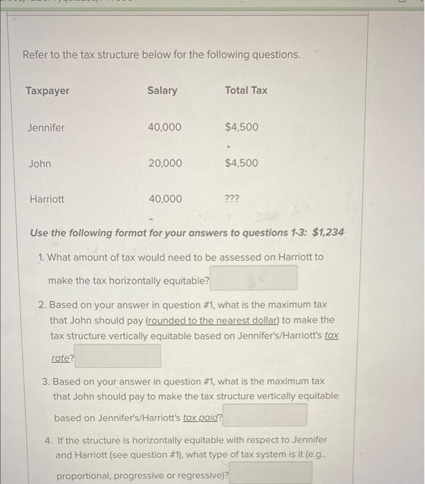 Refer To The Tax Structure Below For The Following Questions Taxpayer Salary Total Tax Jennifer 40 000 4 500 John 20 0 1