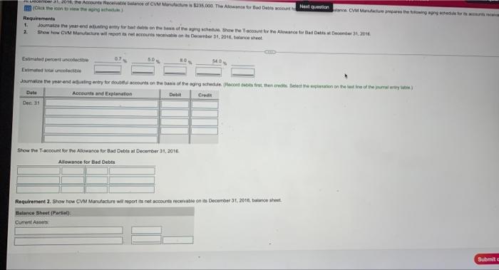 For Bad Debts On The Basis Of The Aging Schedule Show The L Account Of The Way Dow Its Net Accounts Receivable On Its D 3