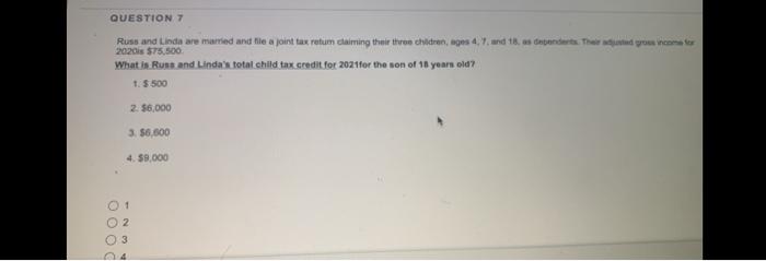 Question 7 Russ And Linda Are Married And Le A Joint Tax Retum Claiming Their Three Children Ages 4 1 And 18 As Depende 1
