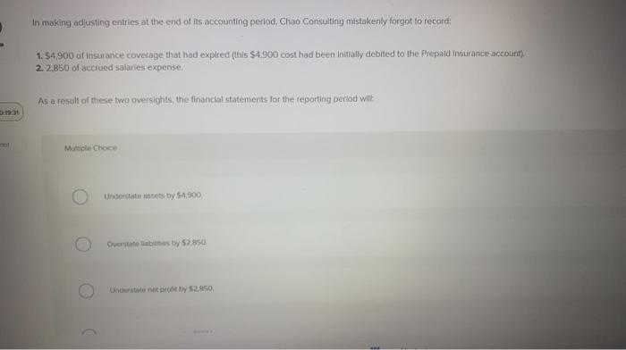 In Making Adjusting Entries At The End Of Its Accounting Period Chao Consulting Mistakenly Forgot To Record 1 54 900 O 1