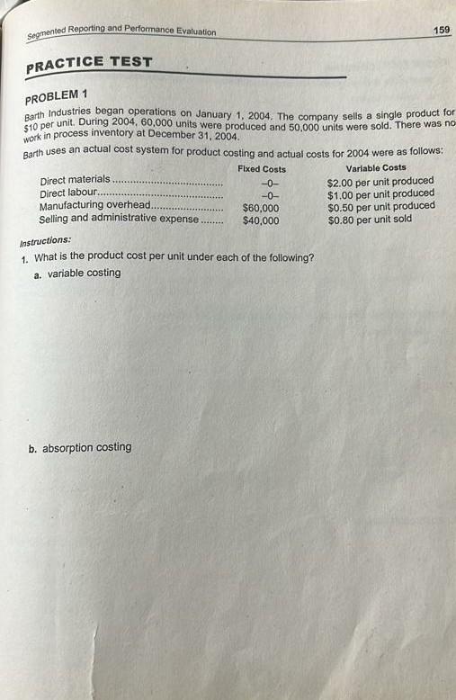 Segmented Reporting And Performance Evaluation 159 Practice Test Problem 1 Barth Industries Began Operations On January 1