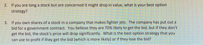 2 If You Are Long A Stock But Are Concerned It Might Drop In Value What Is Your Best Option Strategy 3 If You Own Sh 1