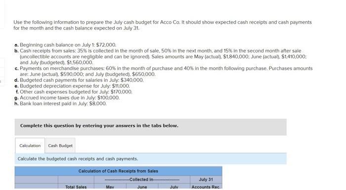 Use The Following Information To Prepare The July Cash Budget For Acco Co It Should Show Expected Cash Receipts And Cas 1