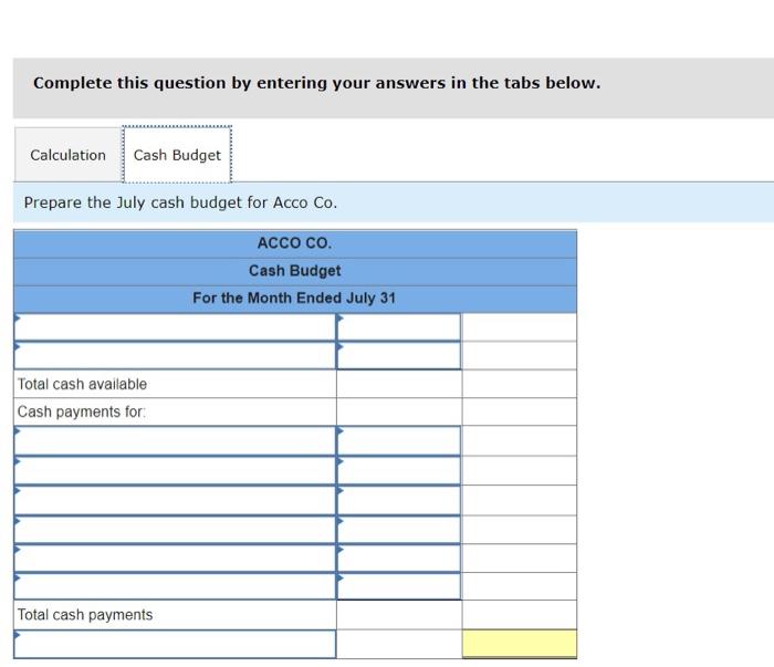 Use The Following Information To Prepare The July Cash Budget For Acco Co It Should Show Expected Cash Receipts And Cas 3