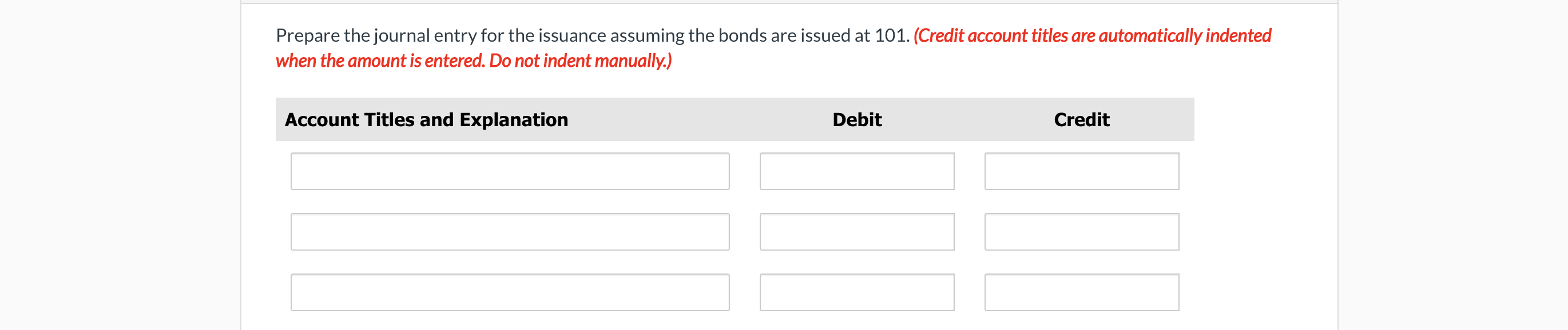 Prepare The Journal Entry For The Issuance Assuming The Bonds Are Issued At 101 Credit Account Titles Are Automaticall 1