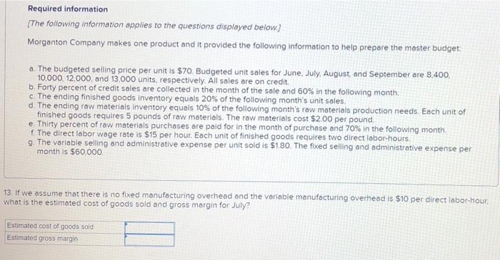The Following Information Applies To The Questions Displayed Below Morganton Company Makes One Product And It Provide 7