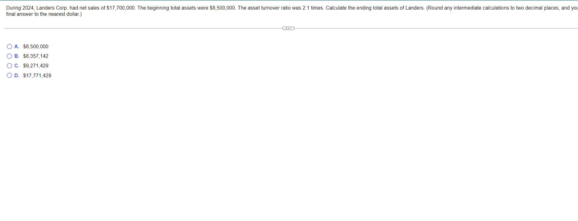 During 2024 Landers Corp Had Net Sales Of 17 700 000 The Beginning Total Assets Were 8 500 000 The Asset Turnover 1