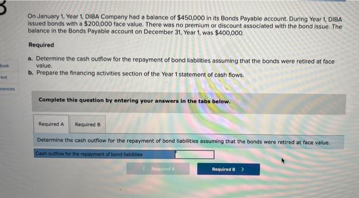 On January 1 Year 1 Diba Company Had A Balance Of 450 000 In Its Bonds Payable Account During Year 1 Diba Issued Bo 1