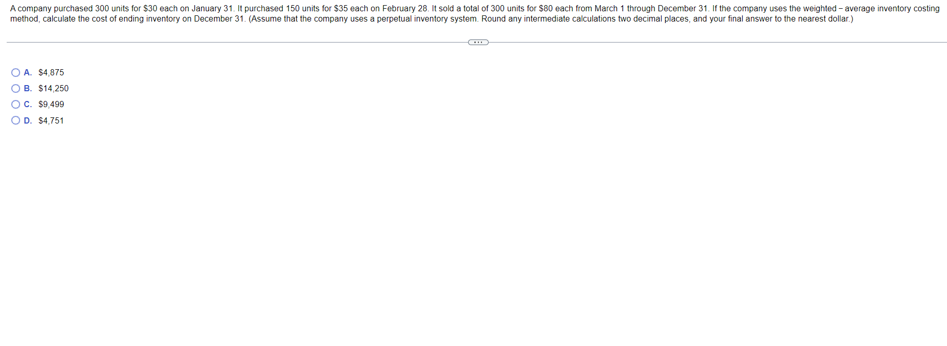 A Company Purchased 300 Units For 30 Each On January 31 It Purchased 150 Units For 35 Each On February 28 It Sold A 1