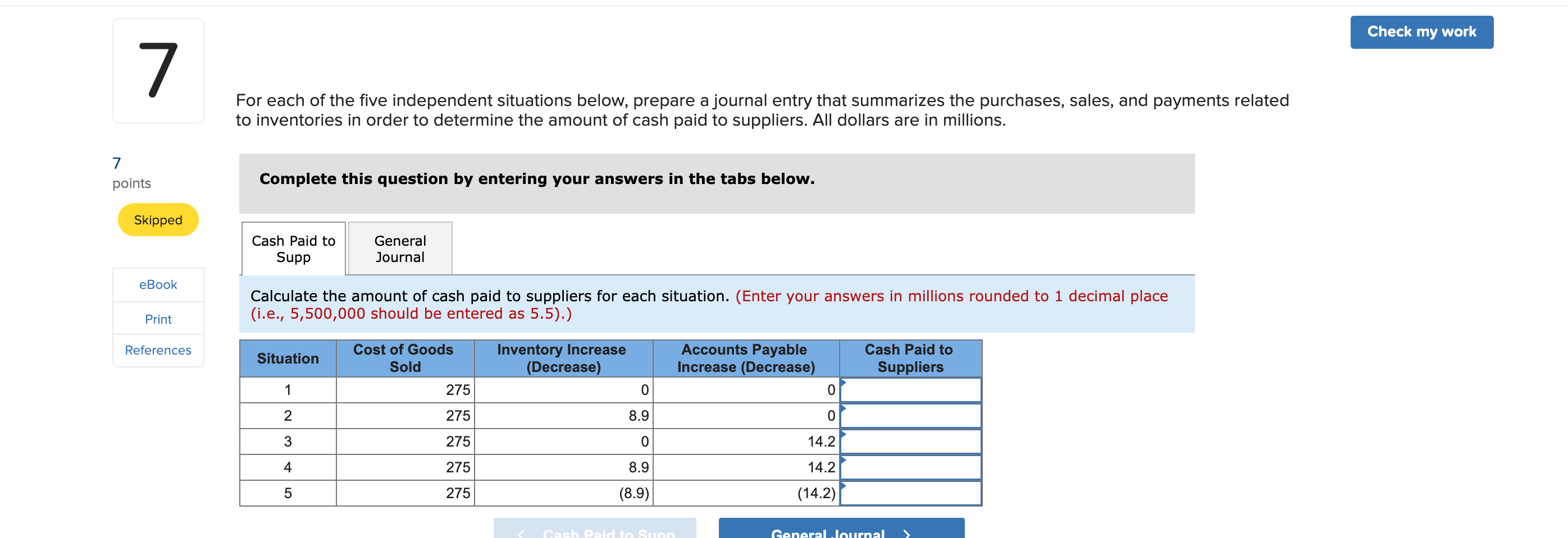 Check My Work 7 For Each Of The Five Independent Situations Below Prepare A Journal Entry That Summarizes The Purchases 1