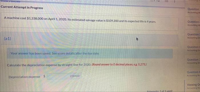 View Font Current Attempt In Progress Question Accounting A Machine Cost 1 338 000 On April 1 2020 Its Estimated Salv 1
