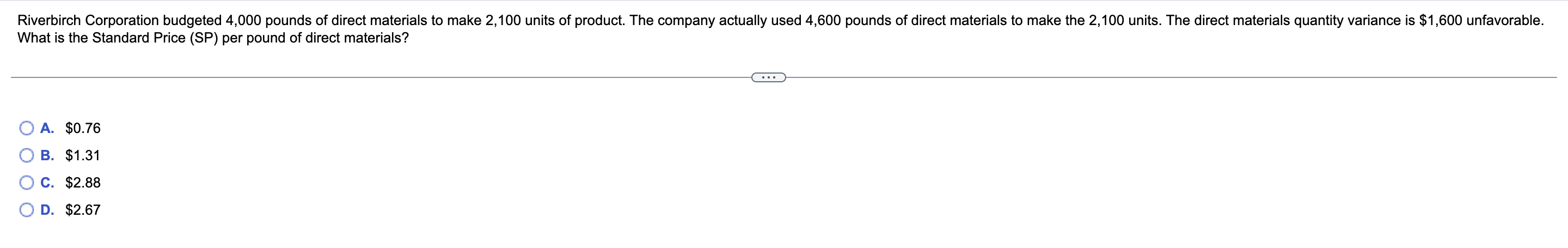 Riverbirch Corporation Budgeted 4 000 Pounds Of Direct Materials To Make 2 100 Units Of Product The Company Actually Us 1