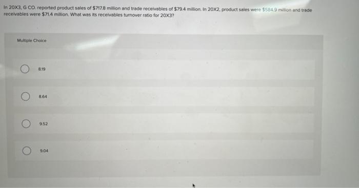 In 20x3 G Co Reported Product Sales Of 7178 Million And Trade Receivables Of 794 Million In 20x2 Product Sales Were 1