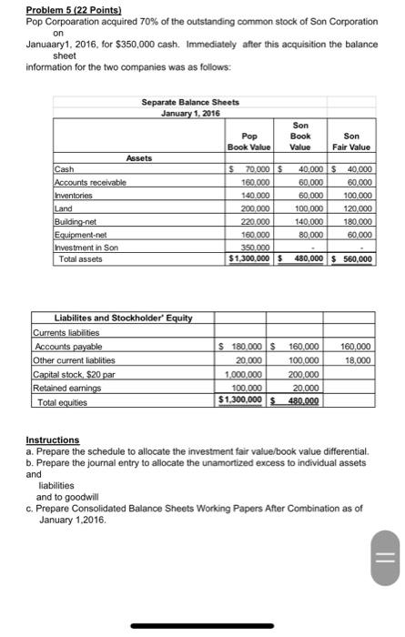 On Problem 5 22 Points Pop Corporation Acquired 70 Of The Outstanding Common Stock Of Son Corporation Januaary 1 201 1