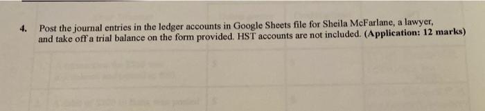 4 Post The Journal Entries In The Ledger Accounts In Google Sheets File For Sheila Mcfarlane A Lawyer And Take Off A 1