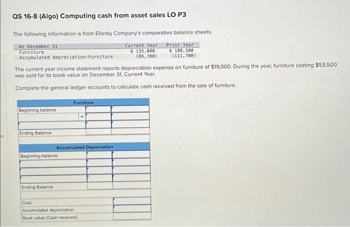 Qs 16 8 Algo Computing Cash From Asset Sales Lo P3 The Following Information Is From Ellerby Company S Comparative Bal 1
