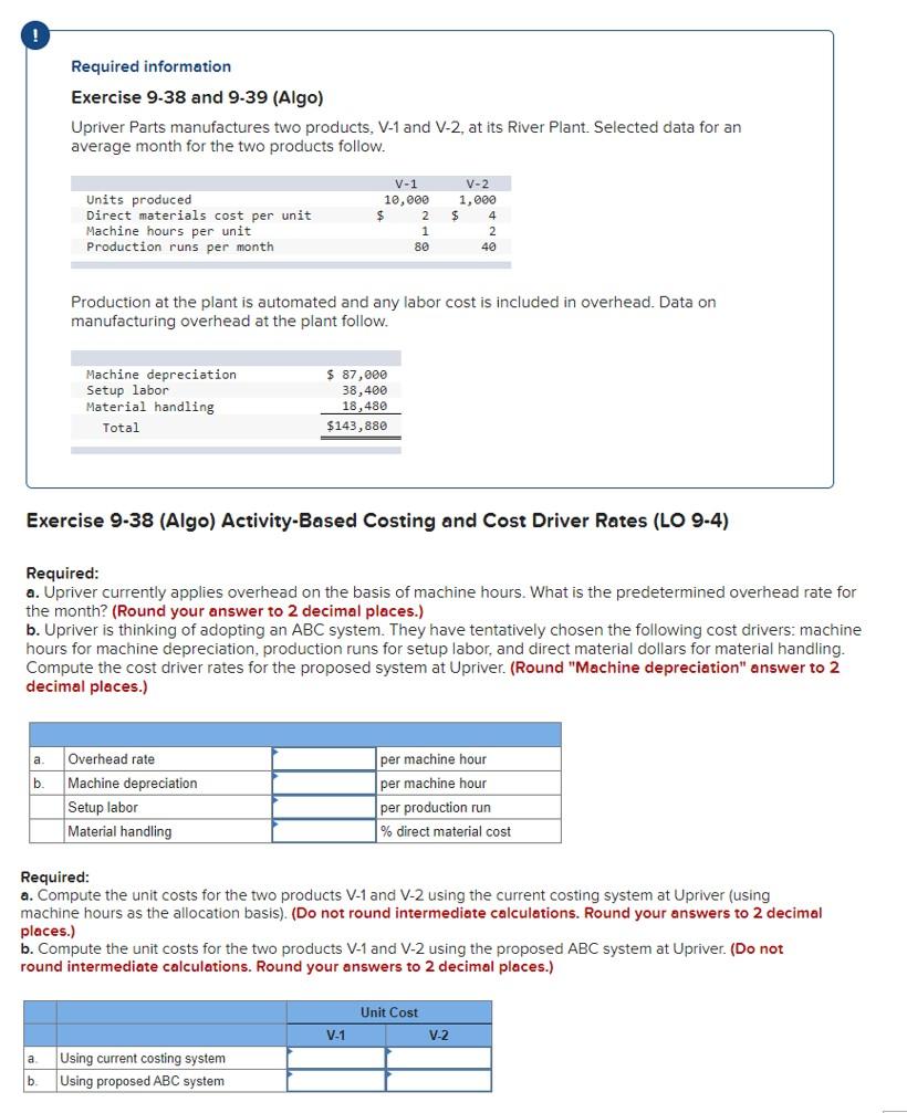 Required Information Exercise 9 38 And 9 39 Algo Upriver Parts Manufactures Two Products V 1 And V 2 At Its River Pl 1