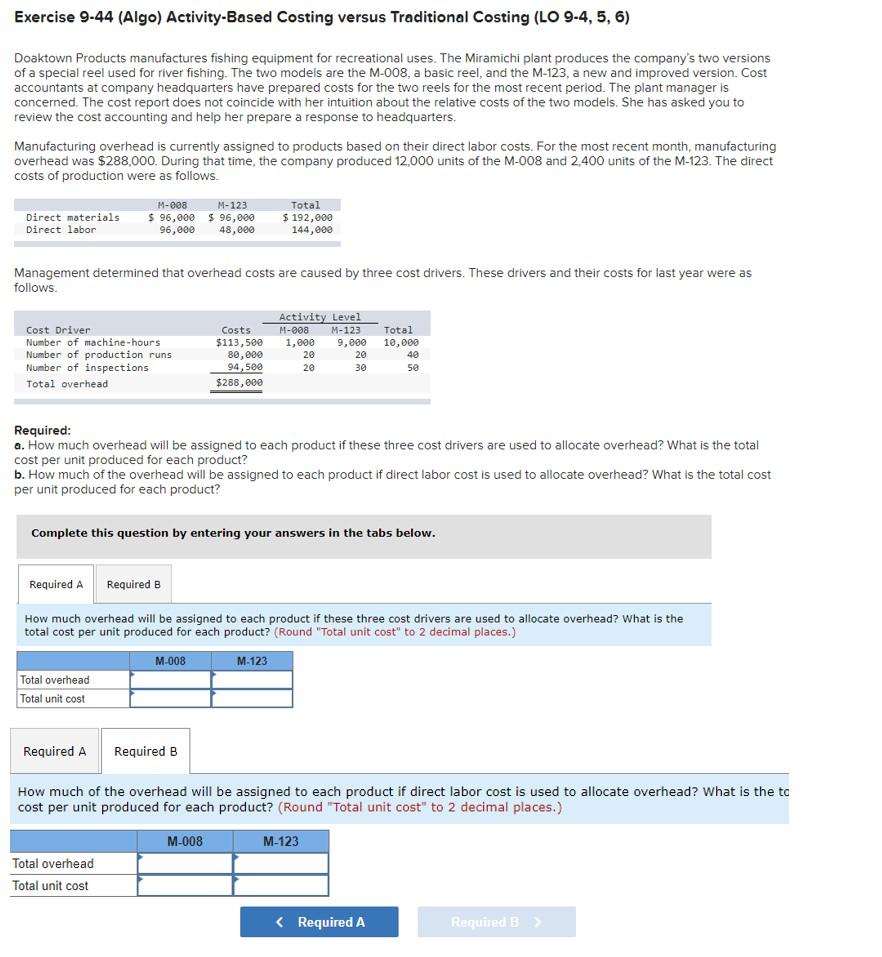 Exercise 9 44 Algo Activity Based Costing Versus Traditional Costing Lo 9 4 5 6 Doaktown Products Manufactures Fis 1