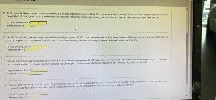1 Tyler Samuel Ning Status Is Quitying Widower And He Has Comed Gross Pay Of 5000 Each Period He Makes A 4010 Con Of Of 1