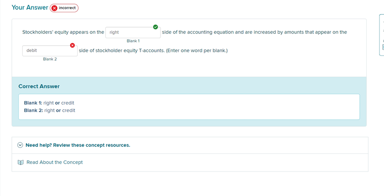 Your Answer Incorrect Stockholders Equity Appears On The Right Side Of The Accounting Equation And Are Increased By Amo 1