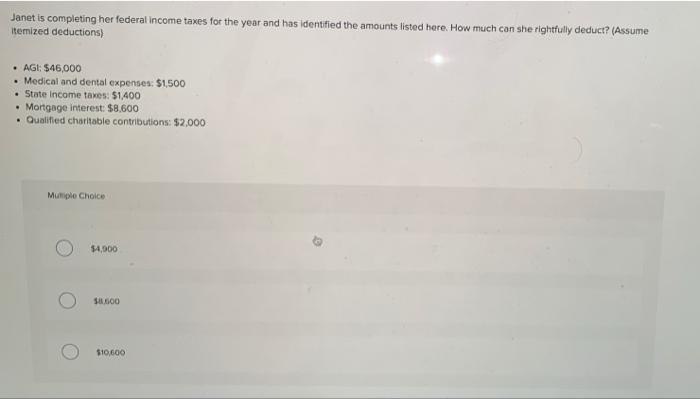 Janet Is Completing Her Federal Income Taxes For The Year And Has Identified The Amounts Listed Here How Much Can She R 1