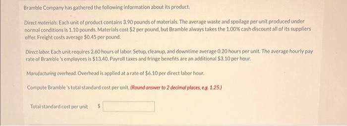 Bramble Company Has Gathered The Following Information About Its Product Direct Materials Each Unit Of Product Contain 1