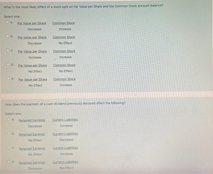 What Is The Most Likely Effect Of A Stock Split On Par Value Per Share And The Common Stock Account Balance Select One 1