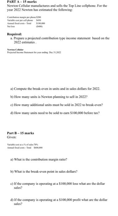 Part A 15 Marks Newton Cellular Manufactures And Sells The Top Line Cellphone For The Year 2022 Newton Has Estimated Th 1