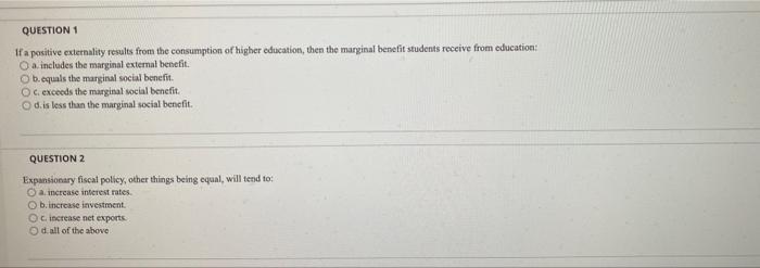 Question 1 Ifa A Positive Externality Results From The Consumption Of Higher Education Then The Marginal Benefit Studen 1